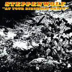 Steppenwolf : At Your Birthday Party